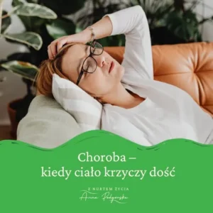 Choroba – kiedy ciało krzyczy dość